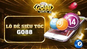 Lô đề siêu tốc Go88